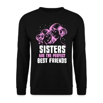 Schwestern Sind Die Perfekten Besten Freundinnen - Unisex Pullover - Schwarz - Vorne - Alina (178cm) & Michal (187cm)