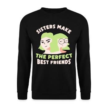 Sisters are the perfect best friends team - Unisex Sweatshirt - black - Front - Alina (178cm) & Michal (187cm)
