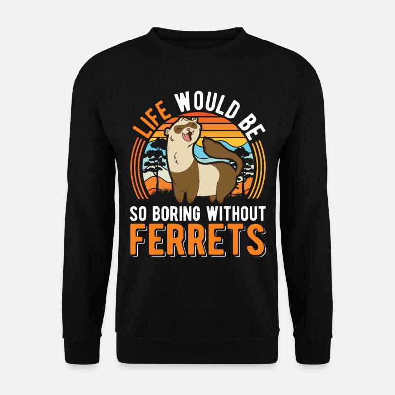 Ferret Lover Ferret Gift - Unisex Sweatshirt - black