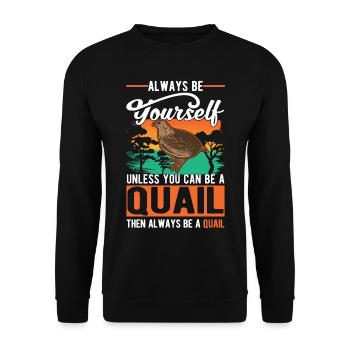 Always be yourself Quail Wachtel - Unisex Pullover - Schwarz - Vorne - Alina (178cm) & Michal (187cm)