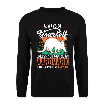 Always be yourself Unless you can be an Aardvark E - Unisex Sweatshirt - black - Front - Alina (178cm) & Michal (187cm)