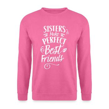 Schwestern Sind Die Perfekten Besten Freunde Team - Unisex Pullover - Pink - Vorne