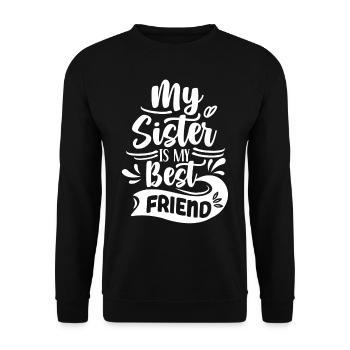 Meine Schwester Ist Mein Bester Freund Schwestern - Unisex Pullover - Schwarz - Vorne - Alina (178cm) & Michal (187cm)