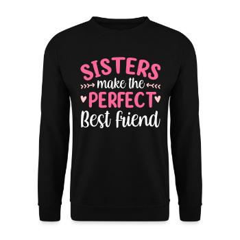 Sisters are the perfect best friends team - Unisex Sweatshirt - black - Front - Alina (178cm) & Michal (187cm)