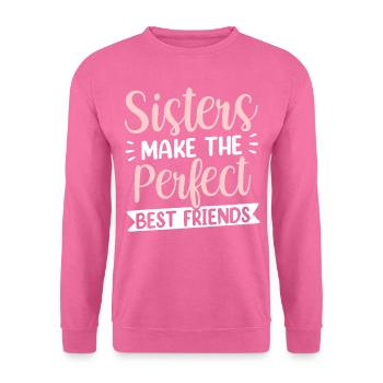 Schwestern Sind Die Perfekten Besten Freunde Team - Unisex Pullover - Pink - Vorne