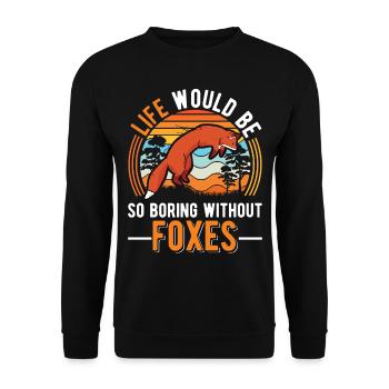 La vie serait si ennuyeuse sans Foxes Fuchs - Sweat-shirt Unisexe - noir - Devant - Alina (178cm) & Michal (187cm)