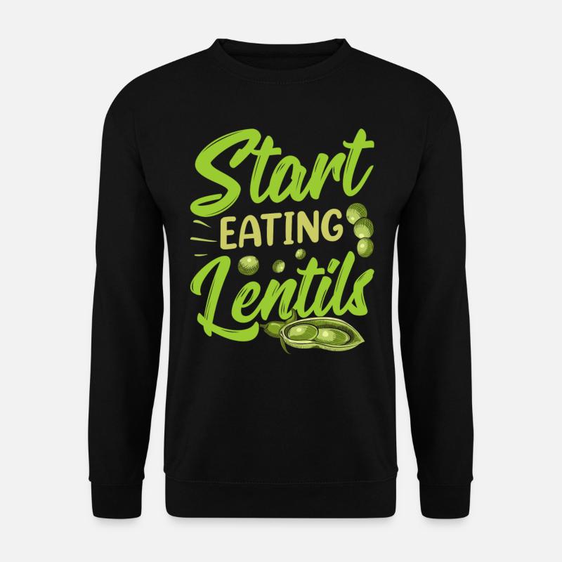 Start eating lentils Lentil soup - Unisex Sweatshirt - black