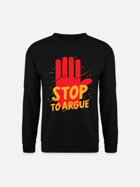 Stop Arguing Argument - Unisex Sweatshirt - black