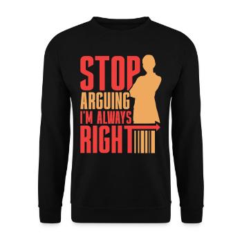 Arrêtez de vous disputer, j’ai toujours raison - Sweat-shirt Unisexe - noir - Devant - Alina (178cm) & Michal (187cm)