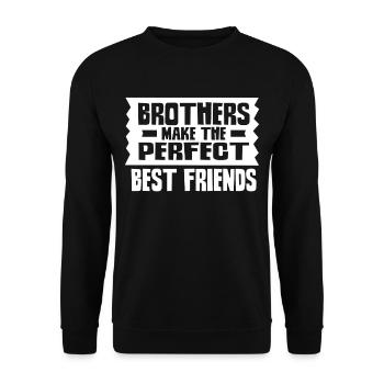 Brüder Sind Die Perfekten Besten Freunde Freund - Unisex Pullover - Schwarz - Vorne - Alina (178cm) & Michal (187cm)