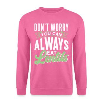 Don't Worry Lentils Can You Always Eat Lens - Unisex Sweatshirt - pink - Front
