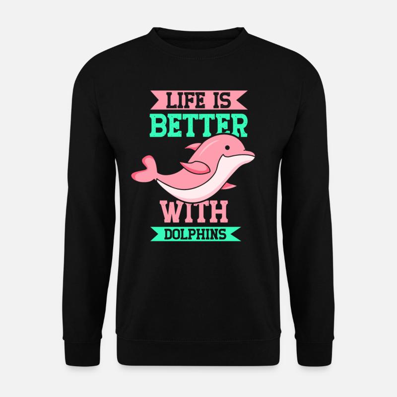 Das Leben Ist Besser Mit Delfinen Delfine Delfin - Unisex Pullover - Schwarz