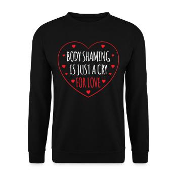 Body Shaming Is Just A Cry for Love Annoyance - Unisex Sweatshirt - black - Front - Alina (178cm) & Michal (187cm)
