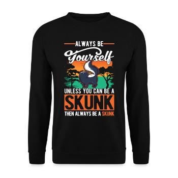 Always be yourself Unless you can be a Skunk - Unisex Pullover - Schwarz - Vorne - Alina (178cm) & Michal (187cm)