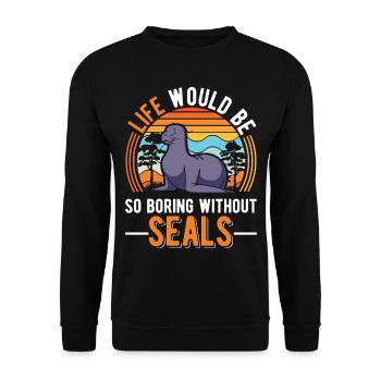 La vie serait si ennuyeuse sans Seal Sea Lion Seal - Sweat-shirt Unisexe - noir - Devant - Alina (178cm) & Michal (187cm)