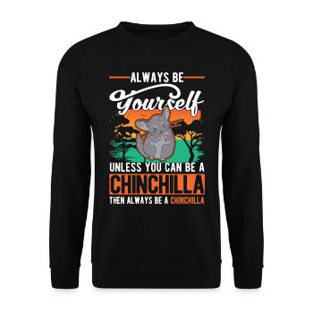 Soyez toujours vous-même à moins que vous ne puissiez être un Chinchilla - Sweat-shirt Unisexe - noir - Devant - Alina (178cm) & Michal (187cm)