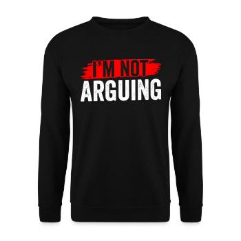 I Argue Me Don't Argue Argument - Unisex Sweatshirt - black - Front - Alina (178cm) & Michal (187cm)