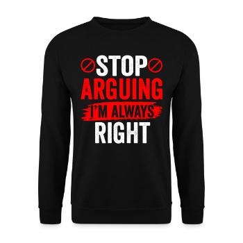 Arrêtez de vous disputer, j’ai toujours raison - Sweat-shirt Unisexe - noir - Devant - Alina (178cm) & Michal (187cm)