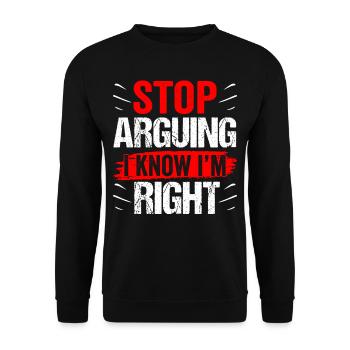Arrêtez de vous disputer, je sais que j’ai raison - Sweat-shirt Unisexe - noir - Devant - Alina (178cm) & Michal (187cm)