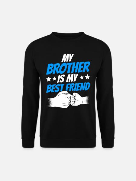 Mein Bruder Ist Mein Bester Freund Brüder Team - Unisex Pullover - Schwarz