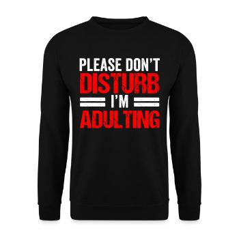 Please do not disturb I will grow up birthday - Unisex Sweatshirt - black - Front - Alina (178cm) & Michal (187cm)