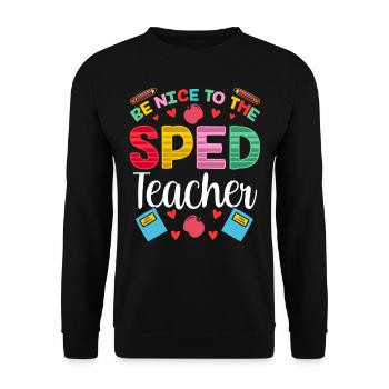 Be Nice To Sped Teacher Special Education - Unisex Sweatshirt - black - Front - Alina (178cm) & Michal (187cm)