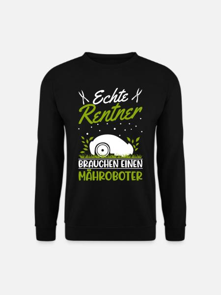 Echte Rentner brauchen einen Mähroboter Mähroboter - Unisex Pullover - Schwarz
