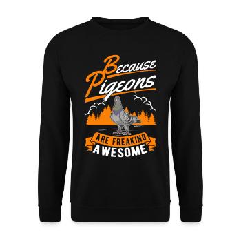 Because Pigeons are freaking awesome Taube - Unisex Sweatshirt - black - Front - Alina (178cm) & Michal (187cm)