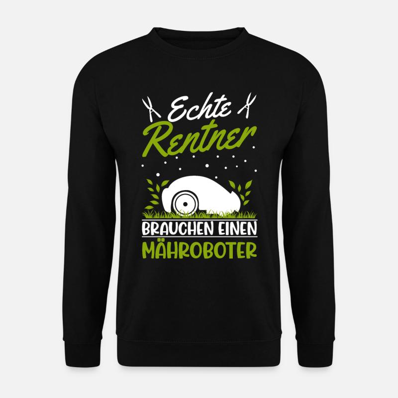 Echte Rentner brauchen einen Mähroboter Mähroboter - Unisex Pullover - Schwarz