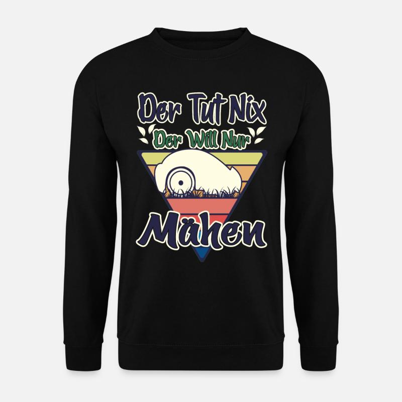 Der tut nix Der will nur mähen Mähroboter - Unisex Pullover - Schwarz
