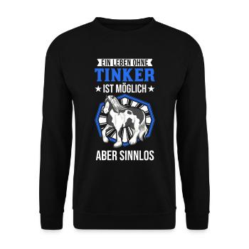 Ein Leben ohne Tinker ist möglich Aber sinnlos - Unisex Pullover - Schwarz - Vorne - Alina (178cm) & Michal (187cm)
