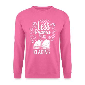 Weniger Drama Mehr Lesen Sprüche Motivation Hobby - Unisex Pullover - Pink - Vorne