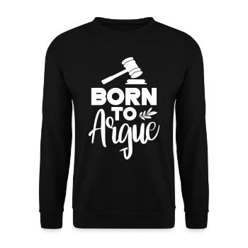 Geboren Um Zu Argumentieren Argument Anwalt - Unisex Pullover - Schwarz - Vorne - Alina (178cm) & Michal (187cm)