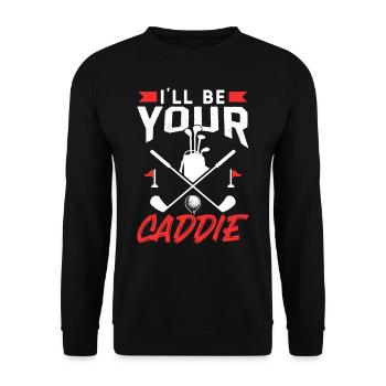 I will be your caddie Golfer Golf Golf - Unisex Sweatshirt - black - Front - Alina (178cm) & Michal (187cm)