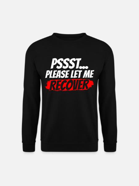 Psst Bitte Lassen Sie Mich Wieder Gesund Werden - Unisex Pullover - Schwarz