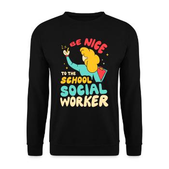 Be nice to the school social worker profession school - Unisex Sweatshirt - black - Front - Alina (178cm) & Michal (187cm)