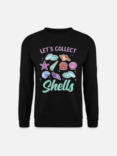Lasst Uns Muscheln Sammeln Muschel Muschelsammler - Unisex Pullover - Schwarz