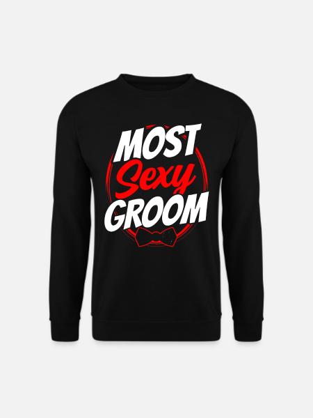 Sexy Groom Wedding Dictons Wedding Party - Sweat-shirt Unisexe - noir