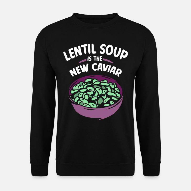 Lentil soup is the new caviar lentils - Unisex Sweatshirt - black