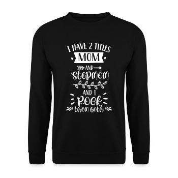 Deux titres Mother et Stepmother I Rock Both - Sweat-shirt Unisexe - noir - Devant - Alina (178cm) & Michal (187cm)