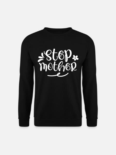 Stiefmutter Ziehmutter Pflegemutter Stepmother - Unisex Pullover - Schwarz