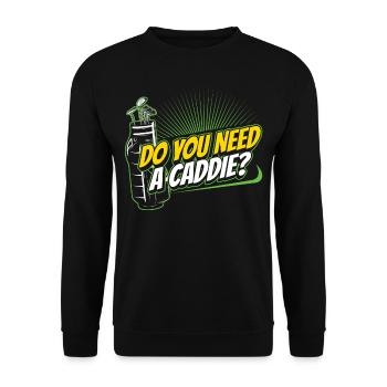 Do you need a caddie? Golf Caddie Golfing - Unisex Sweatshirt - black - Front - Alina (178cm) & Michal (187cm)