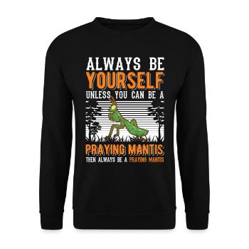 Always be yourself Praying Mantis Gottesanbeterin - Unisex Sweatshirt - black - Front - Alina (178cm) & Michal (187cm)