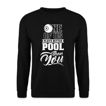 One of us plays pool better than you billiards - Unisex Sweatshirt - black - Front - Alina (178cm) & Michal (187cm)