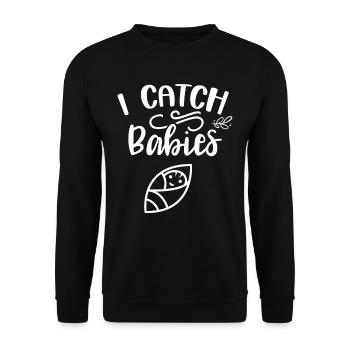 Ich Fange Babies Geburtshilfe Hebamme Hebammen - Unisex Pullover - Schwarz - Vorne - Alina (178cm) & Michal (187cm)