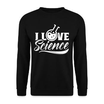 I love the science science team sayings - Unisex Sweatshirt - black - Front - Alina (178cm) & Michal (187cm)