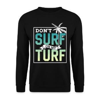 Surf Nicht In Meinem Revier Surfing Surfer - Unisex Pullover - Schwarz - Vorne - Alina (178cm) & Michal (187cm)