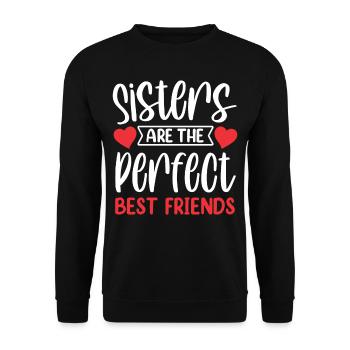 Schwestern Sind Die Perfekten Besten Freundinnen - Unisex Pullover - Schwarz - Vorne - Alina (178cm) & Michal (187cm)