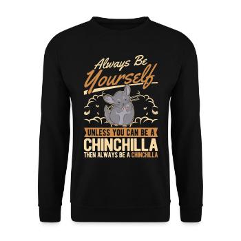 Soyez toujours vous-même Sauf si vous pouvez être un Chinchilla - Sweat-shirt Unisexe - noir - Devant - Alina (178cm) & Michal (187cm)