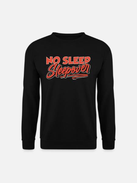 No sleep sleepover overnight stay - Unisex Sweatshirt - black